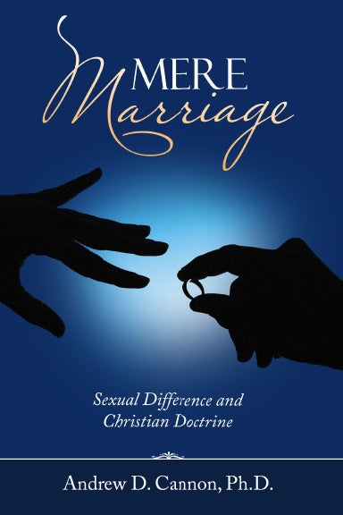 Mere Marriage: Sexual Difference and Christian Doctrine (Hardcover)